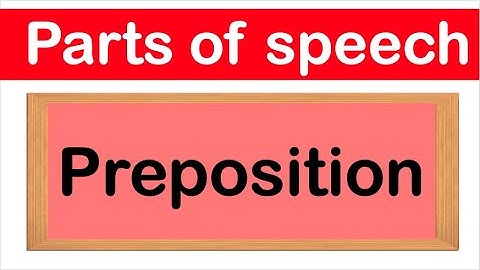 PREPOSITIONS | Definition, Types & Examples | Parts of speech