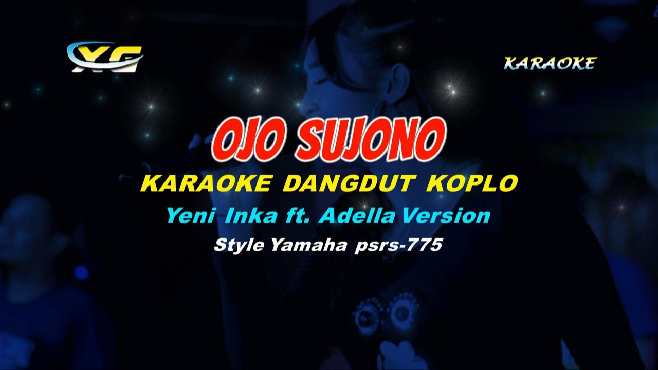 Yeni Inka ft. Adella - Ojo Sujono  KARAOKE   (YAMAHA PSR - S 775)