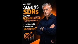 Por que alguns SDRs geram oportunidades todos os dias… e outros não conseguem nenhuma?