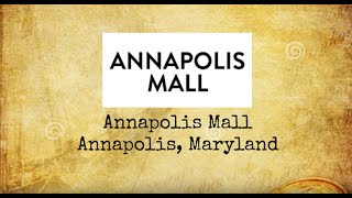 The History Of The Annapolis Mall in Annapolis Maryland.
