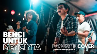 Video thumbnail of "BENCI UNTUK MENCINTA  -  NAIF ( ECOUSTIK COVER - SAMMY SIMORANGKIR VERSION )"