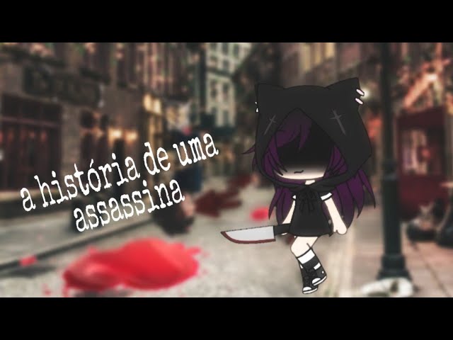 MENINA ASSASINA  ▶️ Gacha Life PT BR • Amino