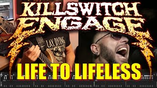KILLSWITCH ENGAGE - "Life to Lifeless" Guitar & Vocal | TABS