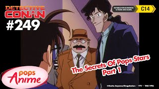 Detective Conan - Ep 249 - The Secrets Of Pops Stars - Part 1 | EngSub