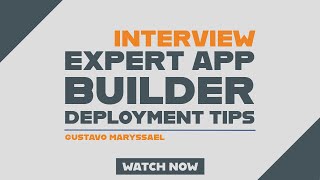Interview - Expert App Builder - Gustavo Maryssael - Deployment Tips screenshot 4