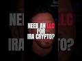 Do You Need an LLC for IRA Crypto