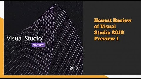 Visual Studio 2019 | Getting Started with Visual Studio 2019 | Visual Studio Installer