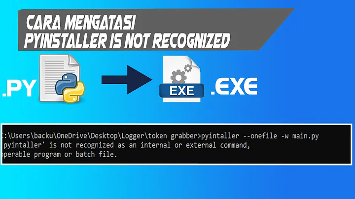 Cara Mengatasi Pyinstaller is not recognized as internal or external command