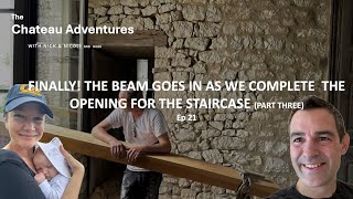 Finally! The beam goes in as we complete  the opening for the staircase Ep 21