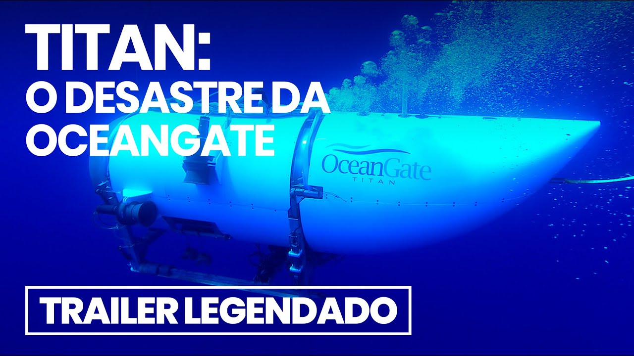Trailer de Titan: O Desastre da OceanGate