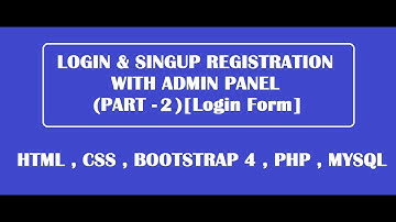 login form and signup form  with Admin Panel using html,css,bootstarp,php,mysql [ Part 2 ]