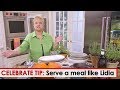 Celebrate Tip Serve A Meal Like Lidia