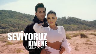 PARLA X Mili B - Seviyoruz Kime ne | Music Video