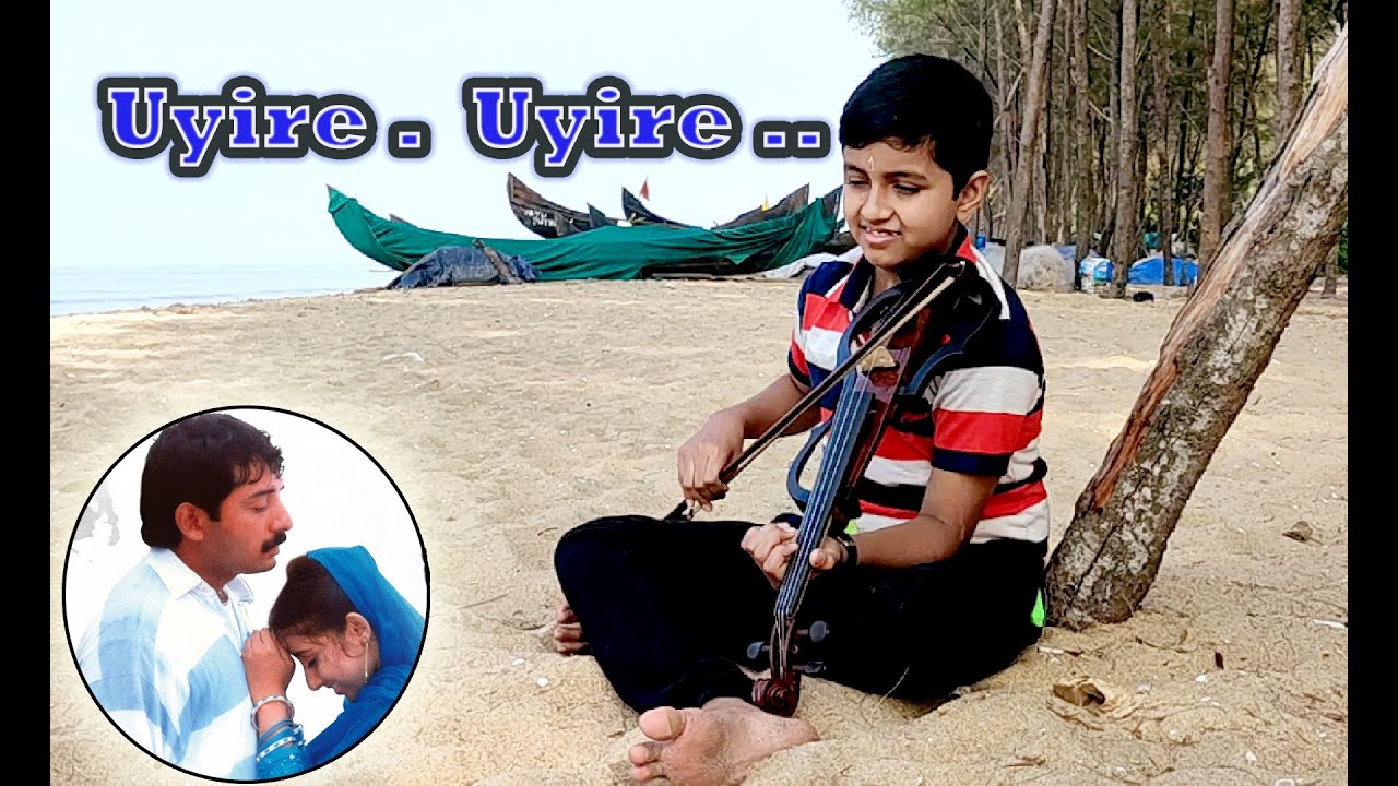 Uyire Uyire – Bombay  Violin cover by Jeevan Tripunithura.
