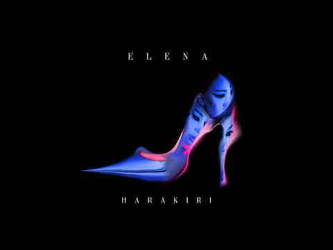 ELENA – HARAKIRI – (OFFICIAL AUDIO)