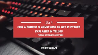 Find a Number is Armstrong or not  in Python | Telugu | Python Interview Questions | Mr Paul talks