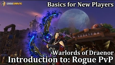 Basics for New Players - Introduction to Rogue [Sativ] [PvP] [WoD]