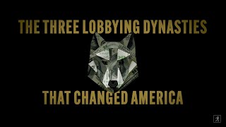 The Lobbying Dynasties That Changed America