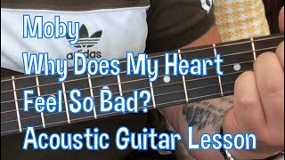 Moby-Why Does My Heart Feel So Bad?-Acoustic Guitar Lesson