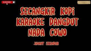 SECANGKIR KOPI-Karaoke Nada Cowo[JHONNY ISKANDAR]Lirik Berjalan