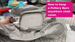 How to hoop the Pottery Barn My First Chair slip cover