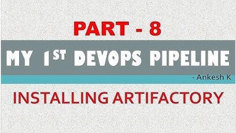My First DevOps Pipeline | Installing Jfrog Artifactory | Part - 8