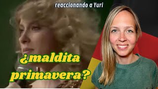 🇩🇪 Alemana reacciona a Yuri 🇲🇽 - La maldita primavera + Reflexión