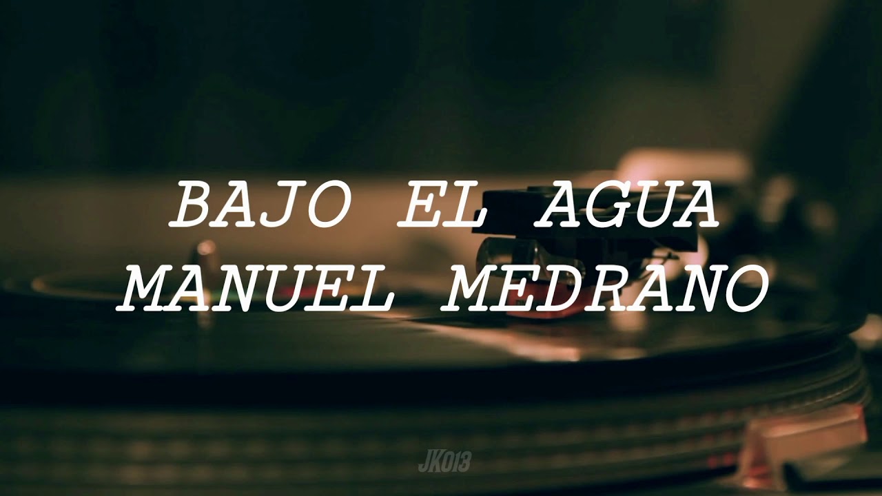 Debajo Del Agua Letra Manuel Medrano