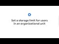 Set a storage limit for users in an organizational unit