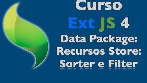 Curso Gratuito ExtJS 4 - Aula 24: Data Package: Recursos Store: Sorter e Filter
