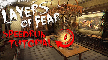 Layers Of Fear Any% SPEEDRUN TUTORIAL | Part. 1