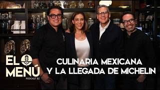 The Arrival of MICHELIN in MEXICO Culinaria Mexicana El Menu Podcast