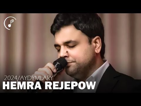 Hemra Rejepow - 2024 / Aýdymlary