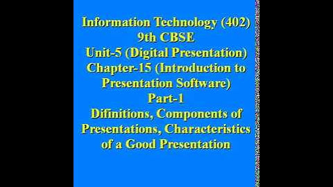 9th Information Technology 402 Unit 5 Chapter 15 Introduction to Presentation Software