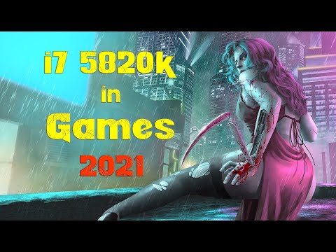 i7 5820k in Games 2021