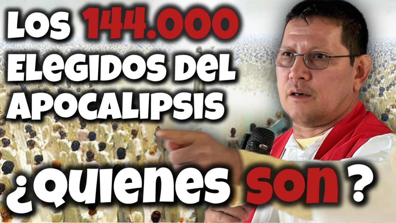 ¿Quienes son los 144.000 elegidos del Apocalipsis? 