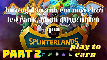 hướng dẫn anh em newbie cày rank splinterlands,mẹo chọn tướng, build team, nhận được nhiều quà