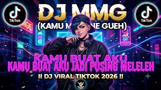 Download lagu DJ MMG ( KAMU MY MINE GUEH )KAMU BUAT AKU JADI PUSING MELELEH II DJ VIRAL TIKTOK 2026 !!