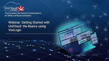 Webinar: Getting Started with UniCloud: the Basics using VisiLogic