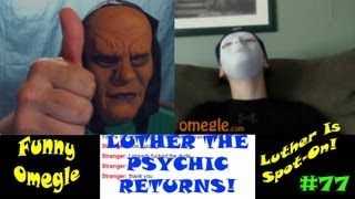 Funny Chatroulette Trolling on Omegle | Luther The Psychic Is Dead On!