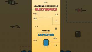 Household electronics part-1: Capacitor