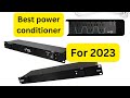 Best Power Conditioner For 2023