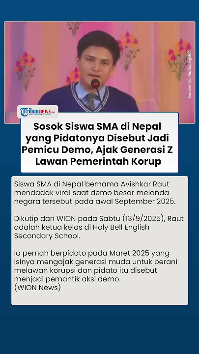 Sosok Siswa SMA di Nepal yang Pidatonya Disebut Jadi Pemicu Demo, Ajak Gen Z Berani Lawan Korupsi