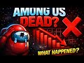 Among Us Game Is Dead? 😱 Truth Behind the Fall of Among Us | 2026 Update