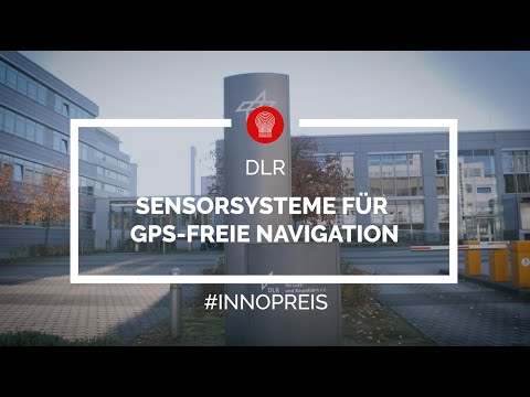 DLR | Sensorsysteme für GPS-freie Navigation | Innovationspreis Berlin Brandenburg 2018