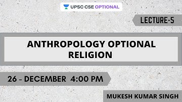 L5: Anthropology Optional Religion | UPSC CSE 2021 | Mukesh Kumar Singh