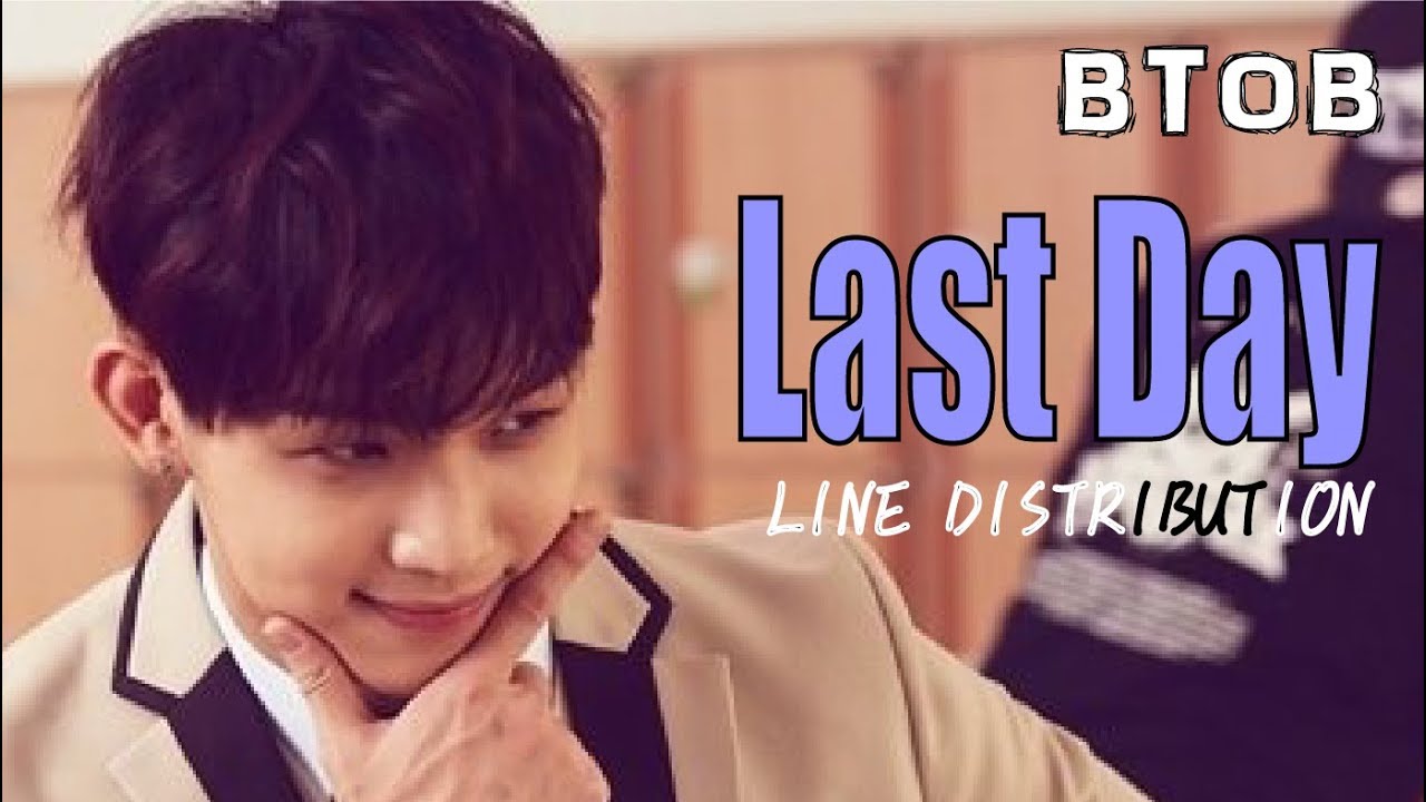 BTOB - LAST DAY Line Distribution - YouTube
