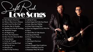 Bee Gees, Chicago, Air Supply, Phil Collins, Rod Stewart - Best Soft Rock Songs Of All Time