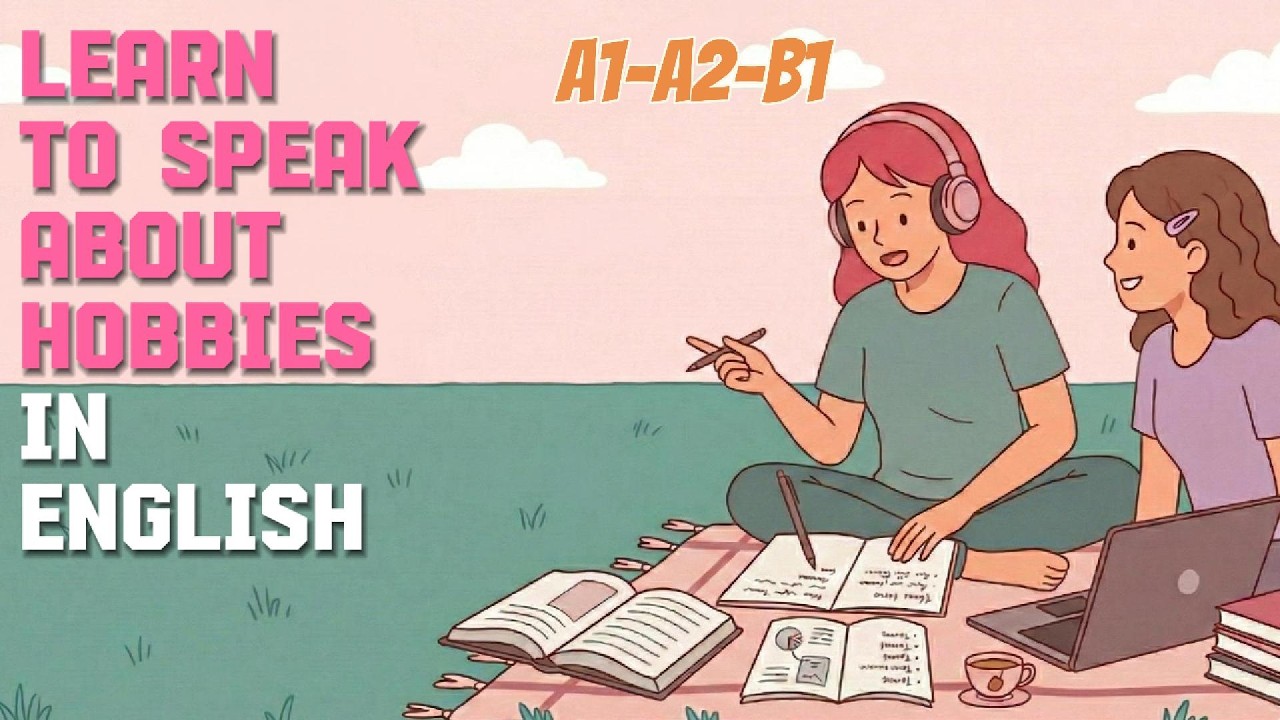 Learn to speak about your Hobbies in English (Level A1-B1) - YouTube