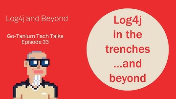 Log4j and Beyond - Go Tanium Tech Talks #33